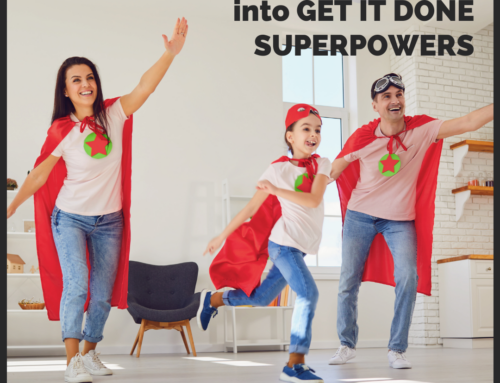 Transform ADHD Stressors into Get-It-Done Super Powers!