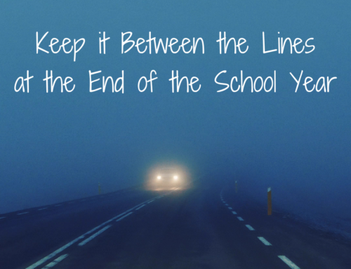 Keep It Between The Lines: Your Guide to the End of the School Year